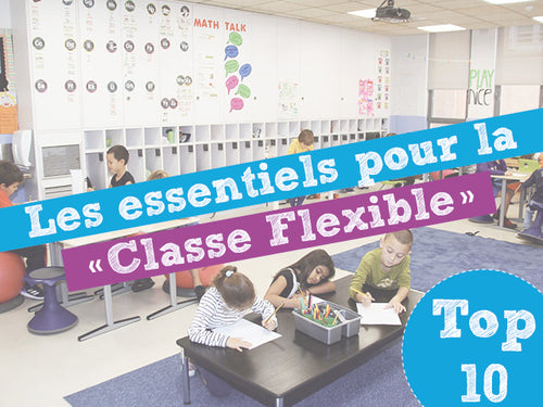 Les essentiels pour la "Classe Flexible" – Top 10