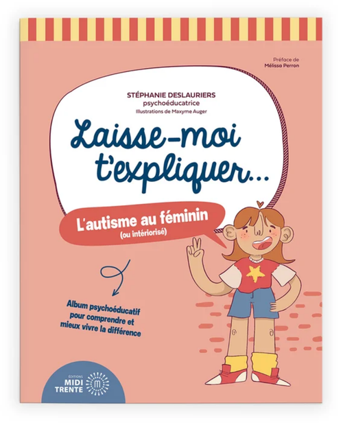 Laisse-moi t'expliquer... L'autisme au féminin (ou intériorisé)