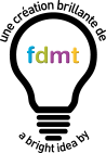 Une création brillante de FDMT - A bright idea by FDMT
